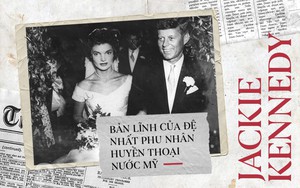 Sau những bi kịch sảy thai, chứng kiến chồng bị ám sát, Đệ nhất Phu nhân Tổng thống Mỹ Jacquline Kennedy vẫn bản lĩnh như chưa bao giờ bị khuất phục!