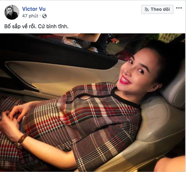 Tưởng Đinh Ngọc Diệp chuyển dạ, Victor Vũ đăng status sốt sắng m&agrave; h&agrave;i hước: Bố sắp về rồi, cứ b&igrave;nh tĩnh - Ảnh 1.