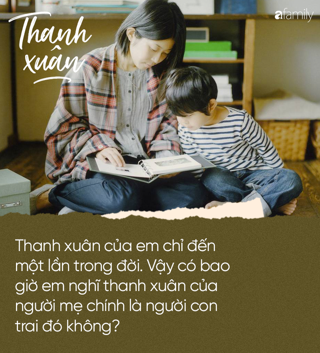 Thanh xuân của em chỉ đến một lần, vậy em có nghĩ chàng trai em yêu chính là cả thanh xuân của người mẹ không? - Ảnh 1.