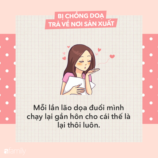 Giới thiệu loạt bí kíp phòng thân cực ngầu cho các mẹ hay bị chồng dọa trả về nơi sản xuất  - Ảnh 4.