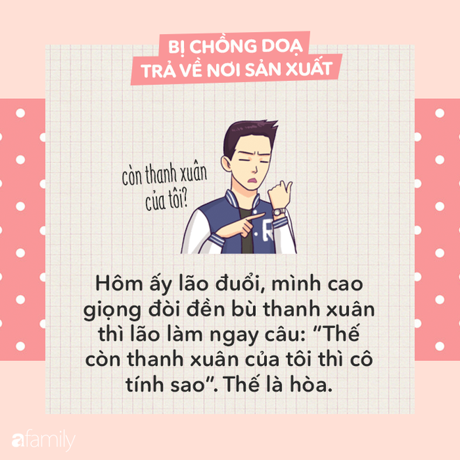 Giới thiệu loạt bí kíp phòng thân cực ngầu cho các mẹ hay bị chồng dọa trả về nơi sản xuất  - Ảnh 12.