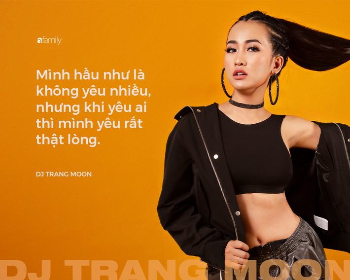 Ngỡ ngàng với quan điểm tình yêu của cô nàng nóng bỏng  DJ Trang Moon: 