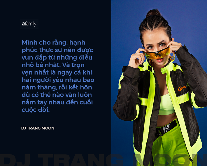 Ngỡ ngàng với quan điểm tình yêu của cô nàng nóng bỏng  DJ Trang Moon: 