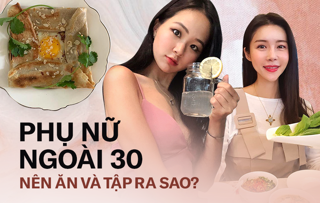 Phụ nữ ngoài 30 nên ăn uống và tập luyện thế nào? (P1)