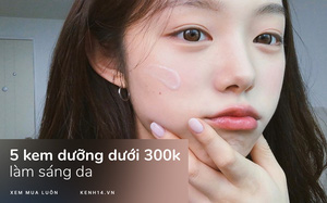 5 kem dưỡng làm sáng da giá không quá 300k mà chất lượng chẳng hề 