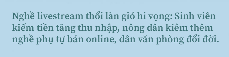 2020: Đánh dấu sự lên ngôi của nghề livestream, phương thức bán hàng mới phủ sóng rộng khắp từ tầng lớp sinh viên cho tới cả giới nghệ sỹ - Ảnh 2.