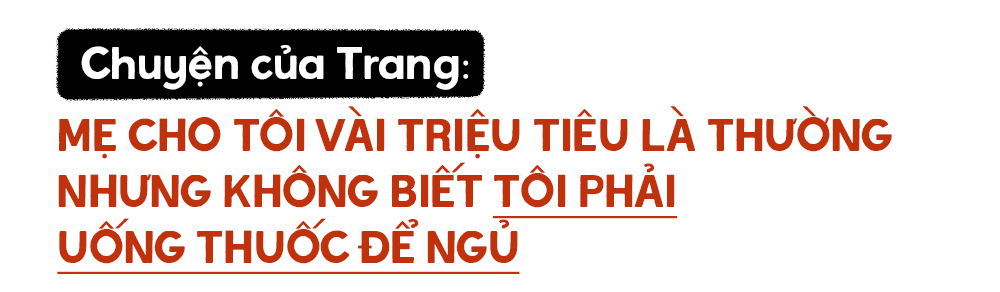 Mẹ cho tiền triệu nhưng không biết ngày nào tôi cũng phải uống thuốc ngủ: Tình yêu không đúng cách tổn thương và ngột ngạt vô cùng - Ảnh 6.