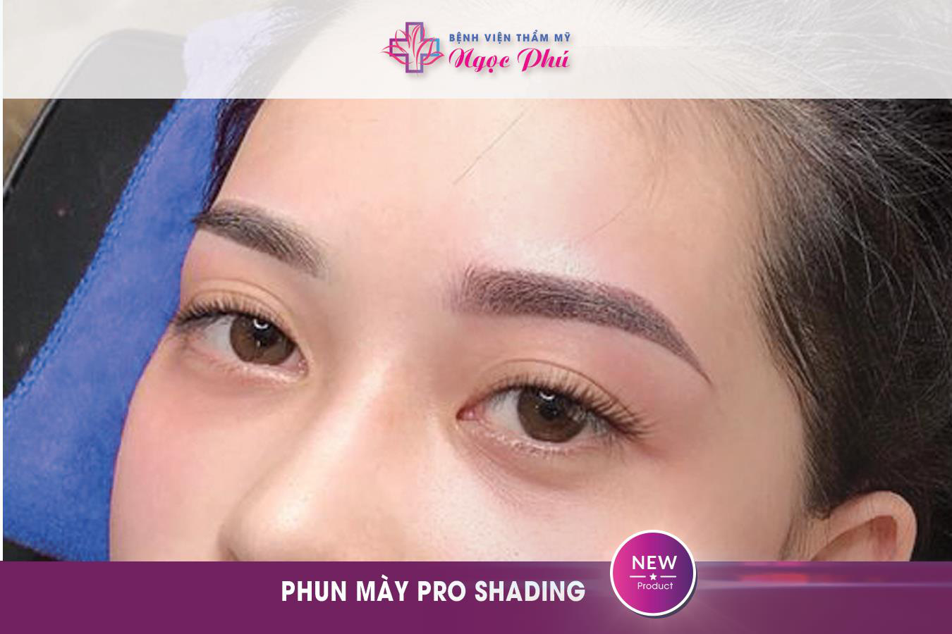 Bệnh viện Thẩm mỹ Ngọc Ph&uacute; ra mắt kỹ thuật phun m&agrave;y Pro Shading - Ảnh 3.