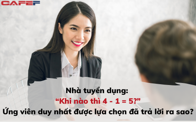 “Khi nào thì 4 - 1 = 5?” - Câu trả lời của ứng viên duy nhất được lựa chọn khiến tất cả 'vỡ òa': Thế sự khó đoán, người linh hoạt mới ứng phó được việc ngoài dự liệu - Ảnh 1.