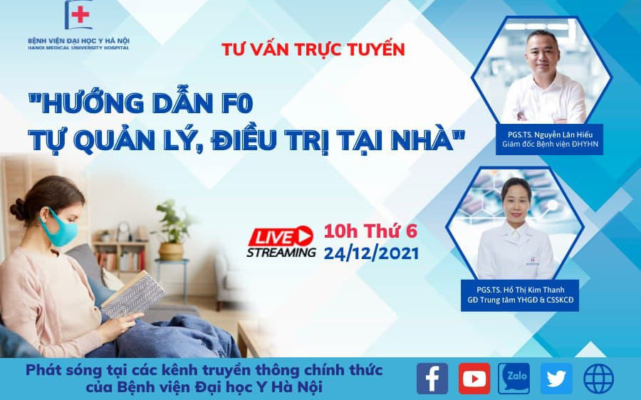 [Livestream] Bác sĩ BV Đại học Y Hà Nội tư vấn trực tuyến cách F0 tự quản lý và chăm sóc tại nhà