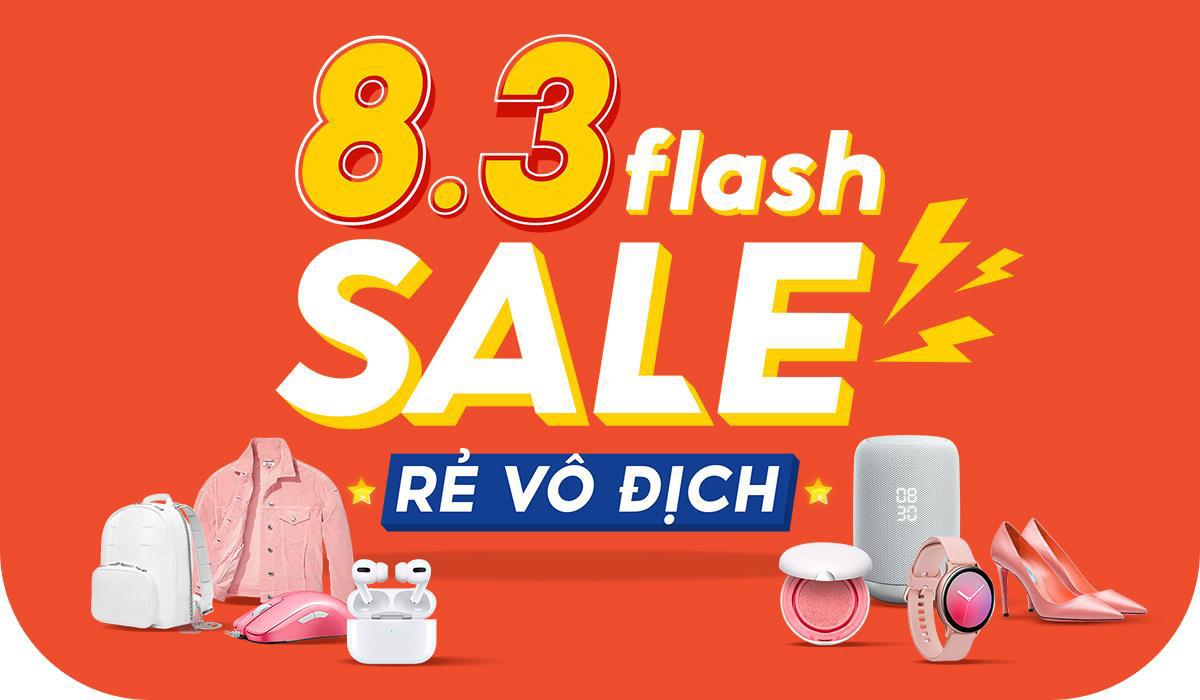 Nàng ơi, thỏa sức mua sắm trong ngày của riêng mình cùng 8.3 Flash Sale Rẻ Vô Địch - Ảnh 1.