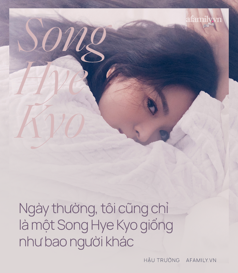 Bài phỏng vấn độc quyền của Song Hye Kyo trên ELLE Singapore, tiết lộ những câu chuyện đời tư phía sau hình ảnh hào nhoáng - Ảnh 5.