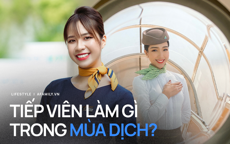 Các tiếp viên hàng không hiếm hoi chia sẻ thật về tình hình "đi bay" trong mùa dịch: Thu nhập chỉ còn 1/3, có người bỏ hẳn nghề nhưng ai đã ở lại thì đều có tinh thần này - Ảnh 1. Các tiếp viên hàng không hiếm hoi chia sẻ thật về tình hình "đi bay" trong mùa dịch: Thu nhập chỉ còn 1/3, có người bỏ hẳn nghề nhưng ai đã ở lại thì đều có tinh thần này - Ảnh 1.