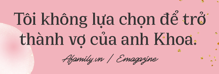 Lần đầu trò chuyện với bà xã Mạc Văn Khoa: Con mình có lỗi gì đâu, xấu đẹp thế nào cũng là ngọc ngà châu báu của gia đình - Ảnh 2.