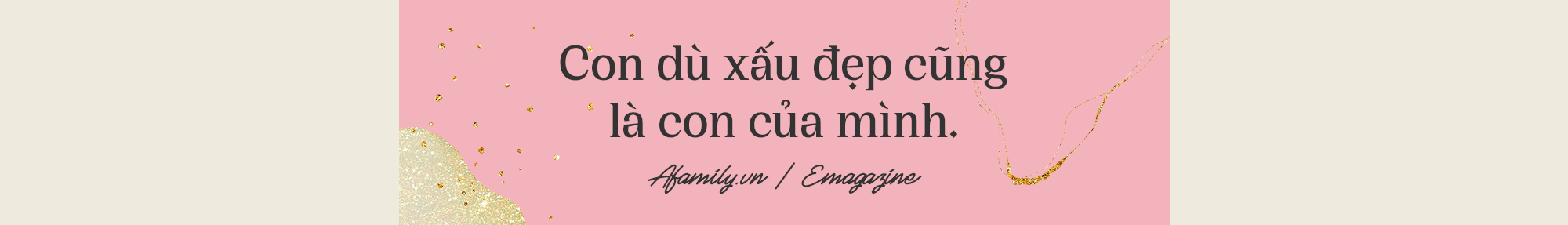 Lần đầu trò chuyện với bà xã Mạc Văn Khoa: Con mình có lỗi gì đâu, xấu đẹp thế nào cũng là ngọc ngà châu báu của gia đình - Ảnh 6.