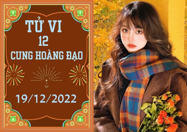 Tử vi 12 cung hoàng đạo ngày 1912 thiên binh lôc la cư giai khơi săc