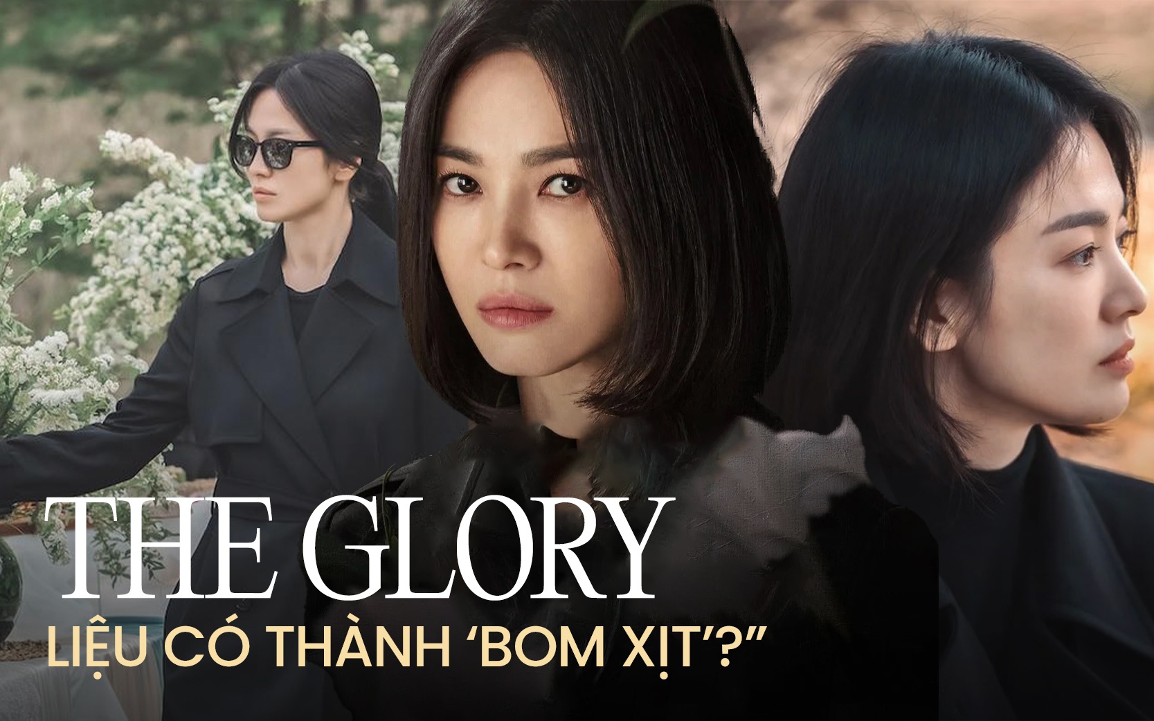 'The Glory' của Song Hye Kyo liệu có trở thành bom xịt?