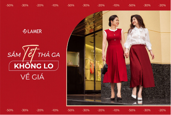 Sắm Tết thả ga - Không lo về giá với ưu đãi đến 50% tại Lamer Fashion - Ảnh 1.