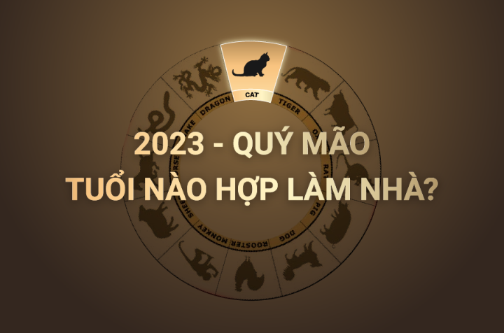 Năm 2023 tuổi nào hợp làm nhà? - Ảnh 1.