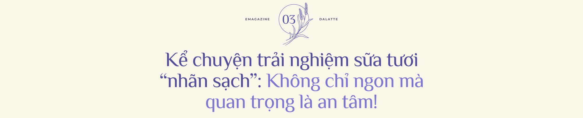 Nhãn sạch - Xu hướng lựa chọn sữa tươi chất lượng của người Việt hiện đại - Ảnh 8.