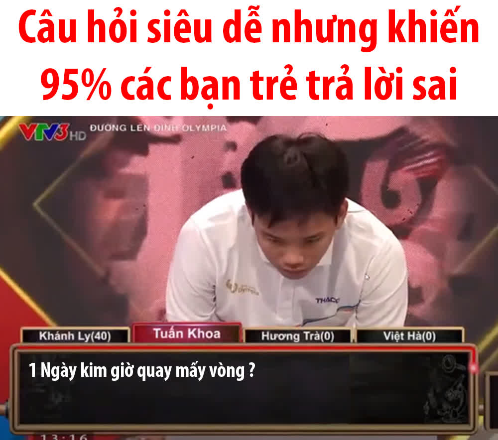 Câu hỏi Olympia siêu dễ: 1 ngày kim giờ quay được mấy vòng? - trả lời trong 3 giây chứng tỏ bạn thông minh ra phết! - Ảnh 1.