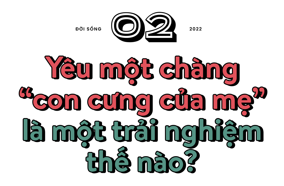 Vì Mẹ Anh Bắt Chia Tay: Ấm ức khi yêu nhầm chàng trai bị mẹ thao túng từ A đến Z - Ảnh 5.