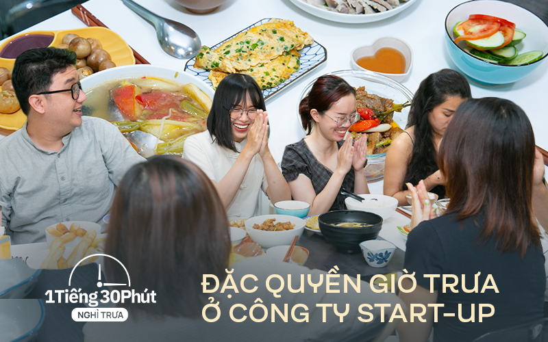 Thực tế "mâm cơm gia đình" hơn chục món vào giờ nghỉ trưa tại một công ty start-up và loạt đặc quyền khi được sếp lớn chăm sóc tận tình