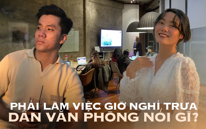 1 tiếng 30 phút nghỉ trưa vẫn bị 