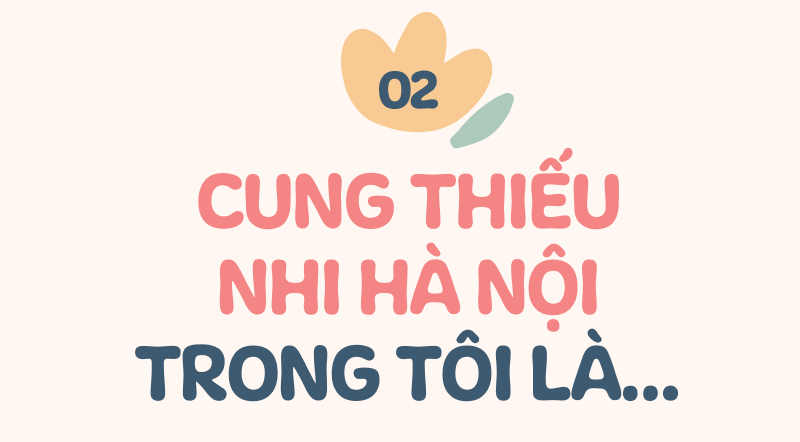 Cung thiếu nhi Hà Nội - Tòa lâu đài văn hóa tuổi thơ - Ảnh 4.