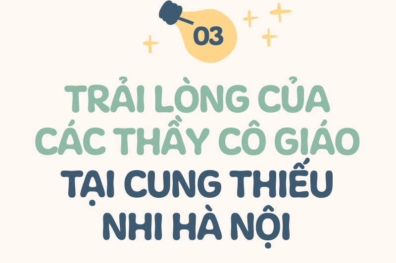 Cung thiếu nhi Hà Nội - Tòa lâu đài văn hóa tuổi thơ - Ảnh 7.