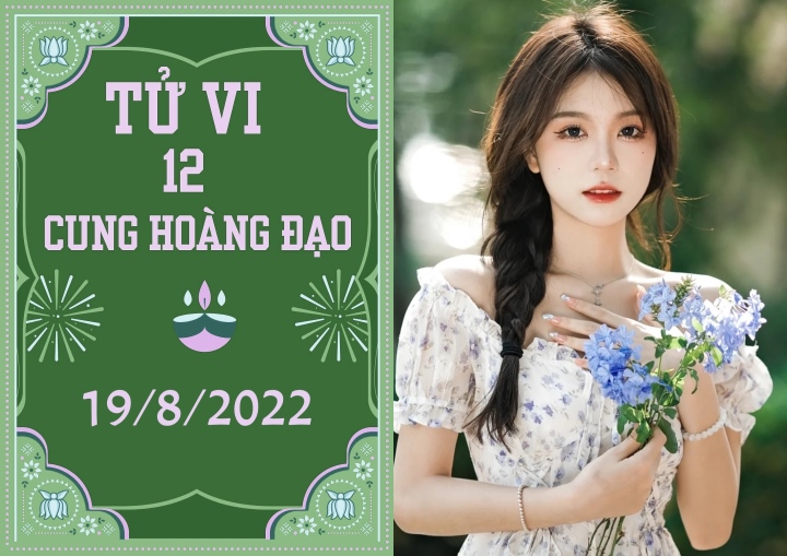 12 cung hoàng đạo ngày 19/8: Bọ Cạp cần giảm xung đột, Bảo Bình địa vị nâng cao - Ảnh 1.