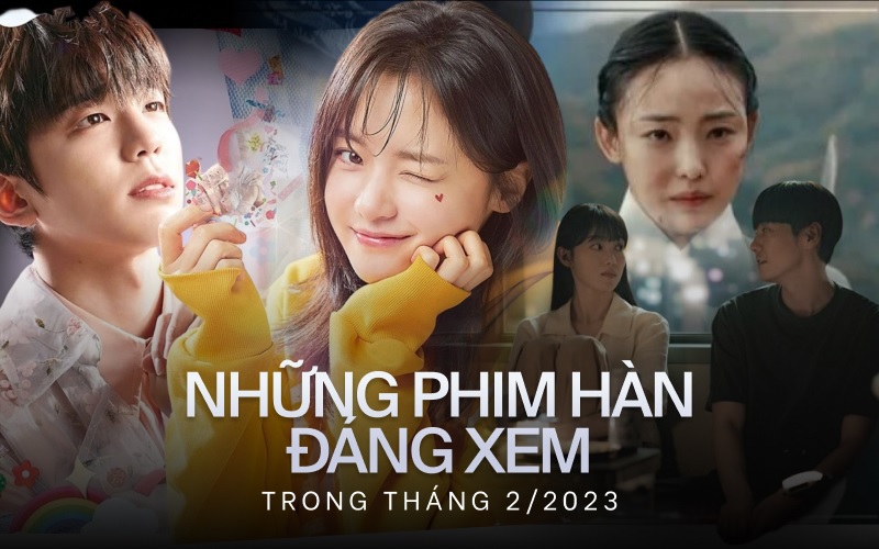 Những phim Hàn đáng xem trong tháng 2/2023