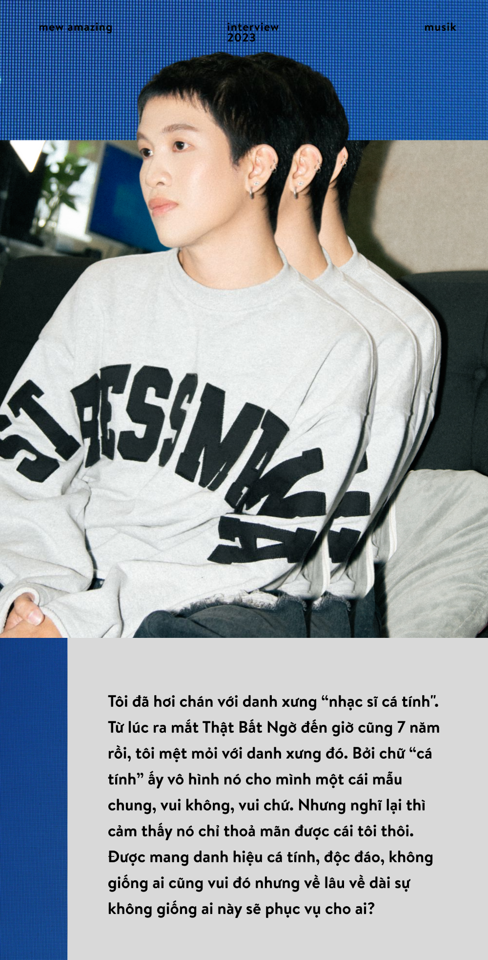 Mew Amazing: “Người nghệ sĩ luôn phải tuân thủ một điều, đó là không phán xét khán giả!" - Ảnh 4. Mew Amazing: “Người nghệ sĩ luôn phải tuân thủ một điều, đó là không phán xét khán giả!" - Ảnh 4.