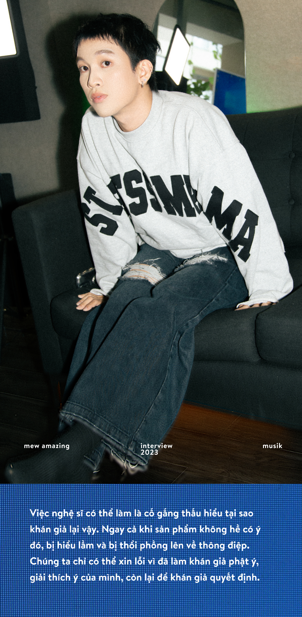 Mew Amazing: “Người nghệ sĩ luôn phải tuân thủ một điều, đó là không phán xét khán giả!" - Ảnh 15. Mew Amazing: “Người nghệ sĩ luôn phải tuân thủ một điều, đó là không phán xét khán giả!" - Ảnh 15.
