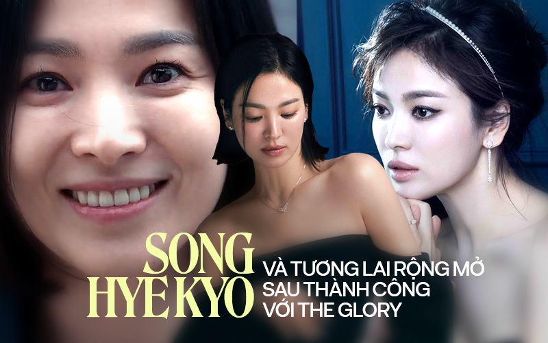 Song Hye Kyo và tương lai rộng mở sau thành công với 'The Glory'