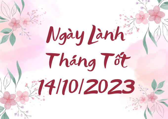 Xem ngày lành tháng tốt 14/10/2023: Ngoại trừ cưới hỏi, giá thú thì mọi việc đều có thể làm - Ảnh 2.