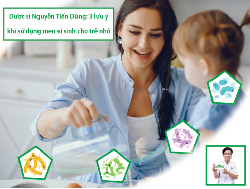 Dược sĩ Nguyễn Tiến Dũng: 3 lưu ý khi sử dụng men vi sinh cho trẻ nhỏ - Ảnh 1.