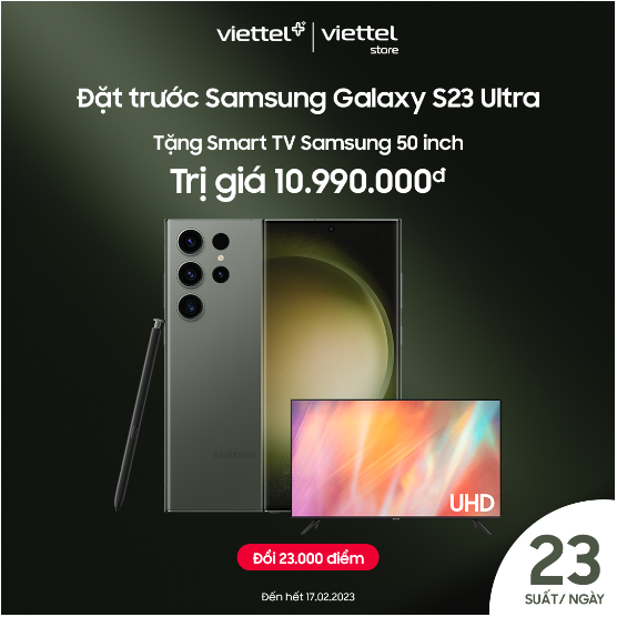 Nhận voucher tặng Smart TV Samsung 50 inch khi đặt trước Galaxy S23 Ultra cùng Viettel++ - Ảnh 1. Nhận voucher tặng Smart TV Samsung 50 inch khi đặt trước Galaxy S23 Ultra cùng Viettel++ - Ảnh 1.