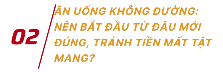 Xu hướng ăn uống không đường: Nên bắt đầu từ đâu mới đúng, tránh tiền mất tật mang? - Ảnh 6.