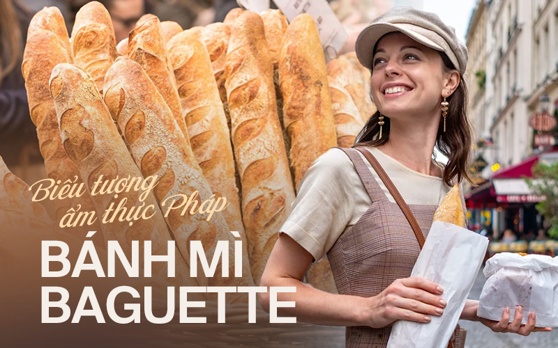 Từ thực phẩm bình dân đến biểu tượng ẩm thực nước Pháp, baguette đã trải qua hành trình lịch sử như thế nào để được vinh danh bánh mì “quốc dân”?