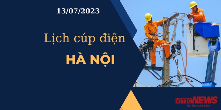 Lịch cúp điện hôm nay tại Hà Nội ngày 13/07/2023 - Ảnh 1.