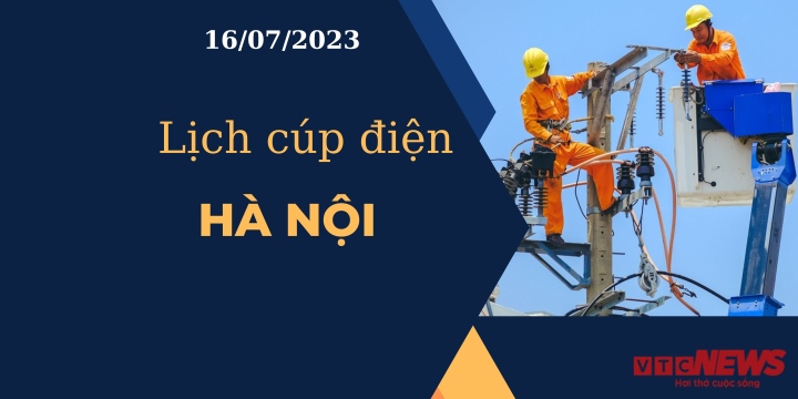 Lịch cúp điện hôm nay tại Hà Nội ngày 16/07/2023 - Ảnh 1. Lịch cúp điện hôm nay tại Hà Nội ngày 16/07/2023 - Ảnh 1.