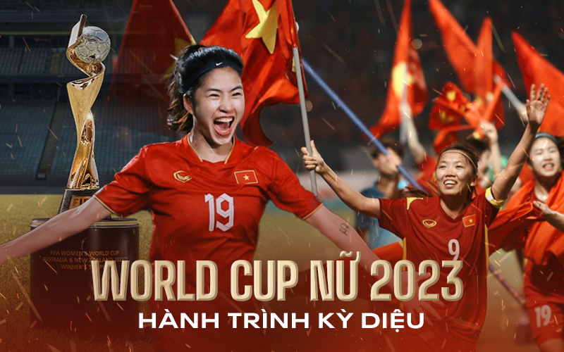 Đội tuyển bóng đá nữ Việt Nam và World Cup đầu tiên: Hành trình gian nan để chạm đến điều kì diệu
