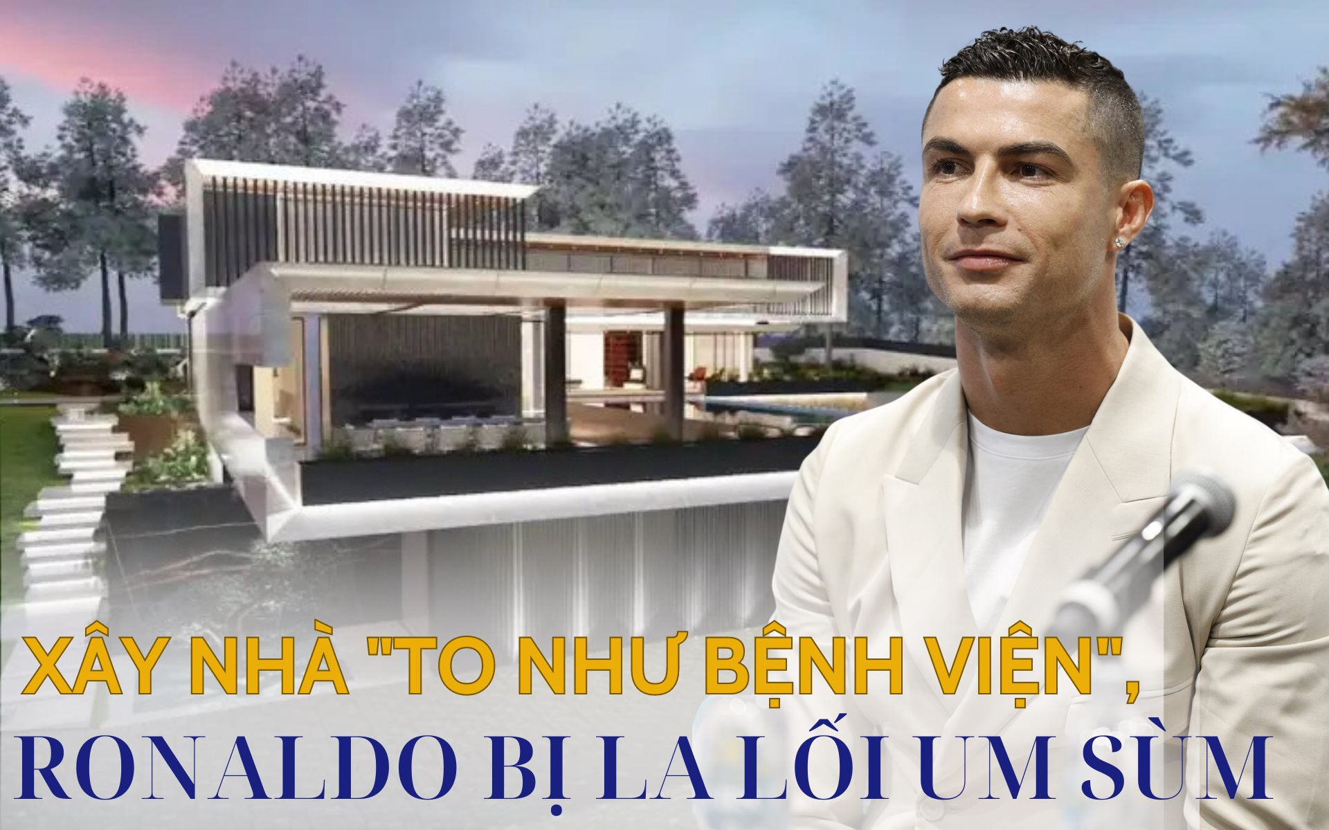 &quot;Nỗi khổ&quot; của triệu phú Ronaldo: Xây biệt thự hơn 820 tỷ đồng, to ngang bệnh viện nhưng bị hàng xóm la lối um sùm - Ảnh 1.