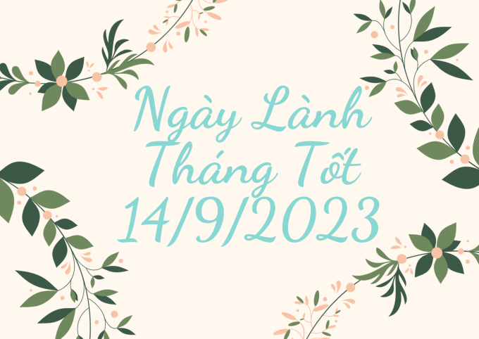 Ng&agrave;y l&agrave;nh th&aacute;ng tốt 14/9/2023: N&ecirc;n tr&aacute;nh động thổ cũng như giao dịch mua b&aacute;n - Ảnh 2.