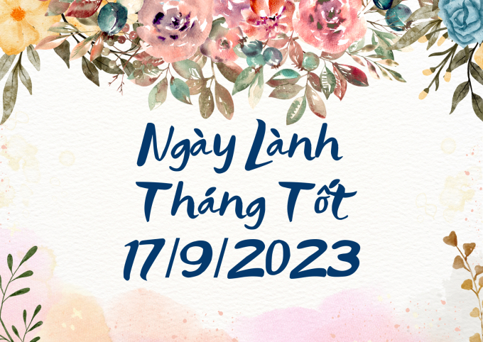 Xem ngày lành tháng tốt 17/9/2023: Việc đại sự nên đợi ngày thuận lợi hơn để tiến hành - Ảnh 2.