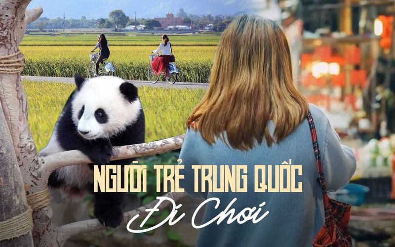 Top 10 xu hướng du lịch của người trẻ Trung Quốc: Biến hóa muôn hình vạn trạng theo 