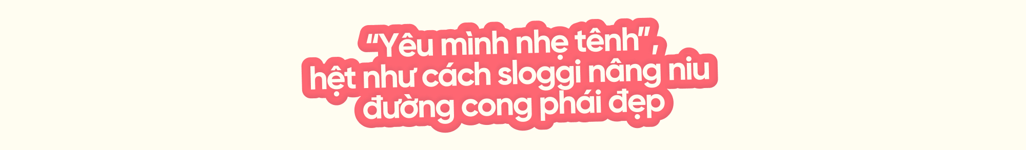 Yêu mình nhẹ tênh: Lời nhắn sloggi gửi nàng trong những năm thanh xuân đẹp nhất - Ảnh 5.