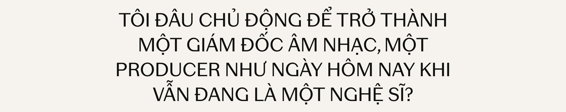 JustaTee: Hành trình 20 năm với âm nhạc bắt đầu từ nỗi cô đơn và rất nhiều từ “không”- Ảnh 14.