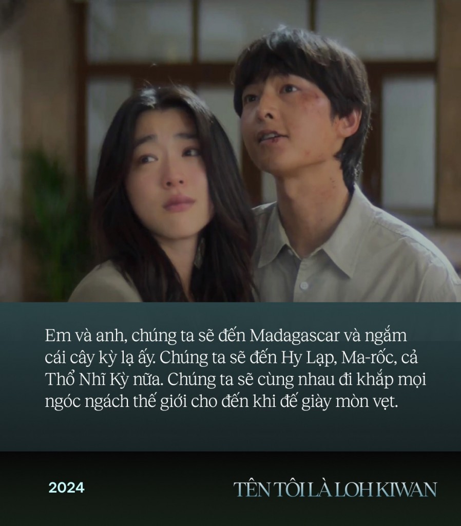 Những câu thoại đắt giá trong siêu phẩm &quot;Tên tôi là Loh Kiwan&quot; của Song Joong Ki- Ảnh 5.